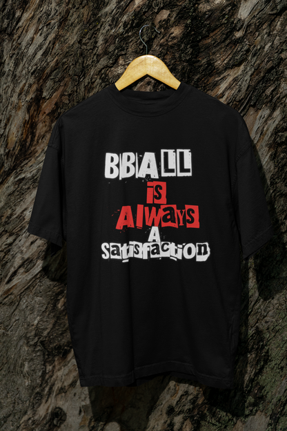 Bball is Satisfaction Oversized T-Shirt | Premium Baumwolle